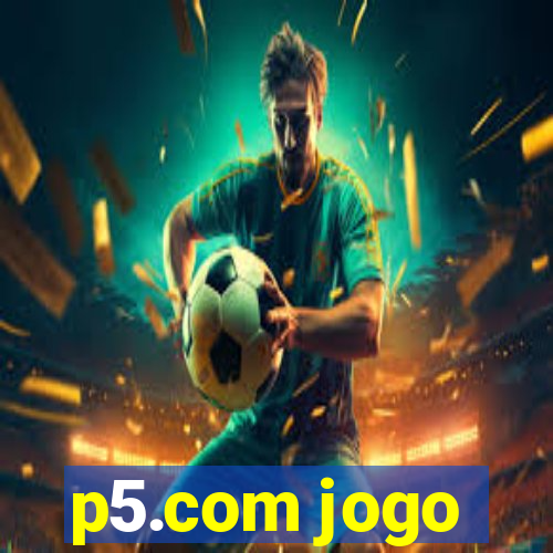 p5.com jogo